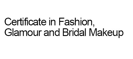 Deposit for Certificate in Fashion, Glamour & Bridal Makeup
